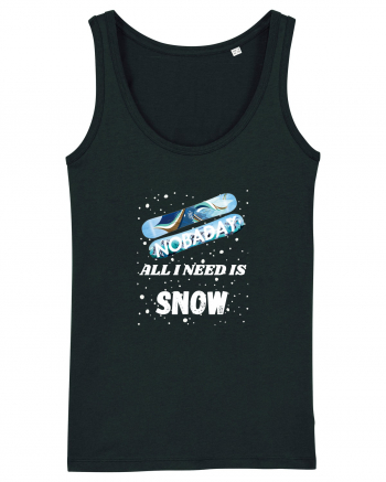 All I Need Is Snow & Snowboard Black