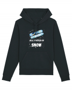 All I Need Is Snow & Snowboard Hanorac Unisex Drummer