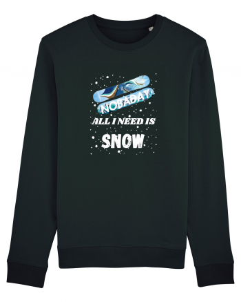 All I Need Is Snow & Snowboard Black