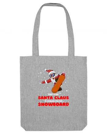 This Year Santa Claus Is Coming On The Snowboard Heather Grey