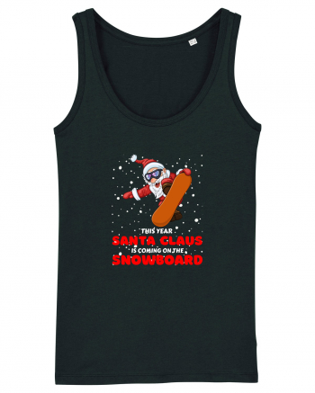 This Year Santa Claus Is Coming On The Snowboard Black