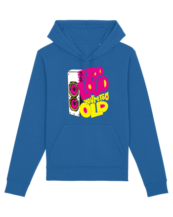 Too loud Royal Blue