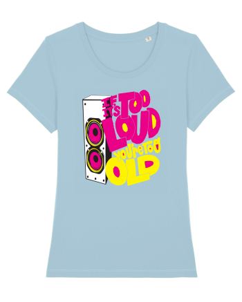 Too loud Sky Blue
