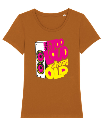 Too loud Roasted Orange