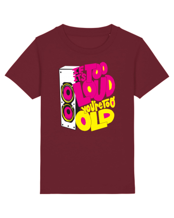 Too loud Burgundy