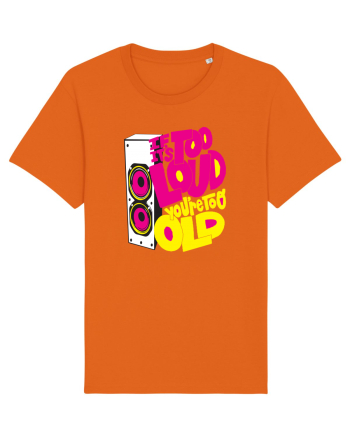 Too loud Bright Orange