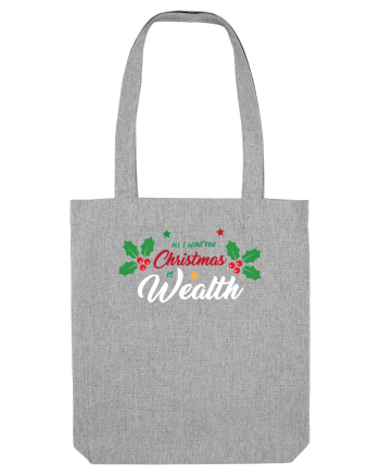 All I want for Christmas is Wealth Heather Grey