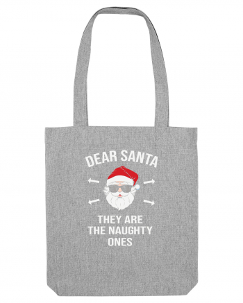 Dear Santa They Are The Naughty Ones Heather Grey