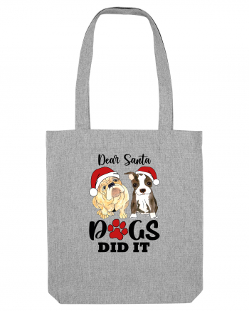 Dear Santa Dogs Did It Heather Grey