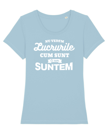 Nu vedem lucrurile cum sunt Sky Blue