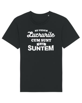 Nu vedem lucrurile cum sunt Black
