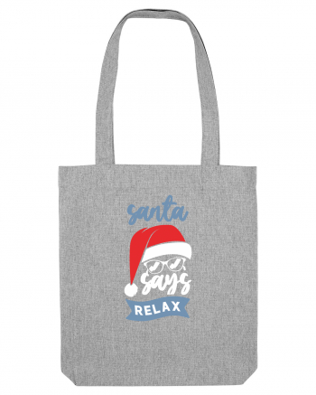 Santa Says Relax Heather Grey