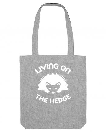 LIVING ON THE HEDGE Heather Grey