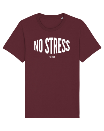 No stress/I'll pass Burgundy