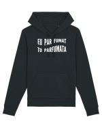 Eu par fumat/Tu parfumata Hanorac Unisex Drummer
