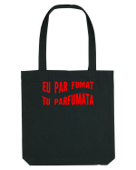 Eu par fumat/Tu parfumata Sacoșă textilă