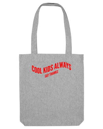 Cool kids always say thanks Heather Grey