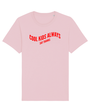 Cool kids always say thanks Cotton Pink