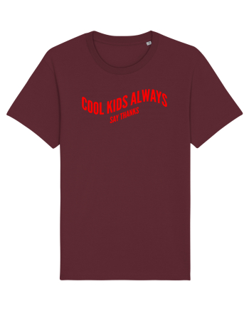 Cool kids always say thanks Burgundy