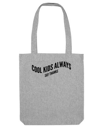 Cool kids always say thanks Heather Grey