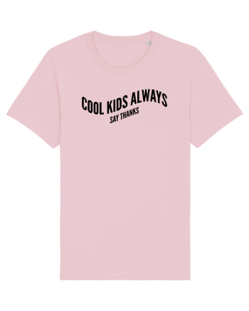 Cool kids always say thanks Cotton Pink