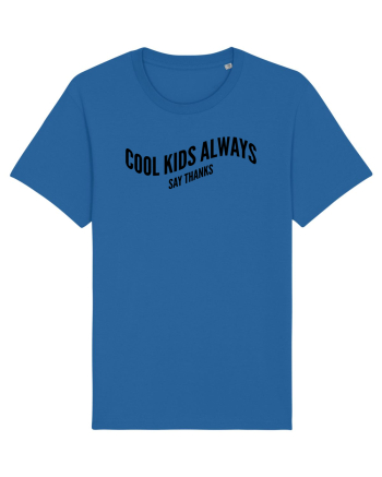 Cool kids always say thanks Royal Blue
