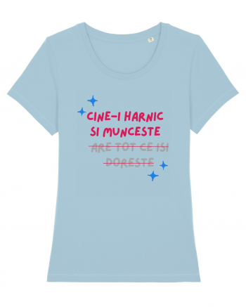 Cine-i harnic si munceste n-are tot ce isi doreste Sky Blue