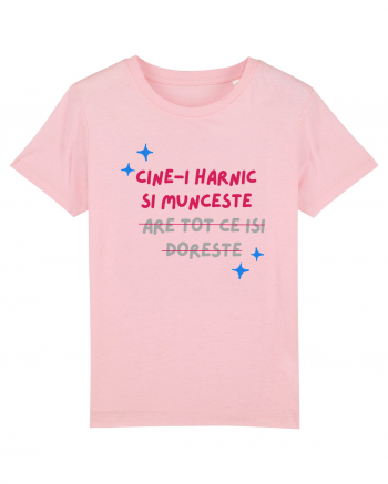 Cine-i harnic si munceste n-are tot ce isi doreste Cotton Pink