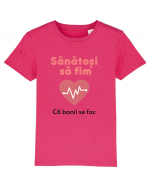 Sănătoși să fim. Banii se fac ei ... Tricou mânecă scurtă  Copii Mini Creator