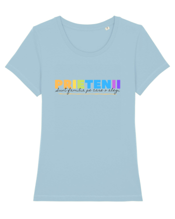 Prietenii sunt familia pe care o alegi Sky Blue