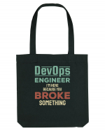 DevOps engineer - I am here because you broke something Sacoșă textilă