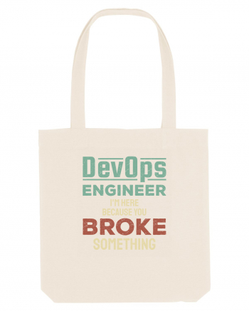 DevOps engineer - I am here because you broke something Natural