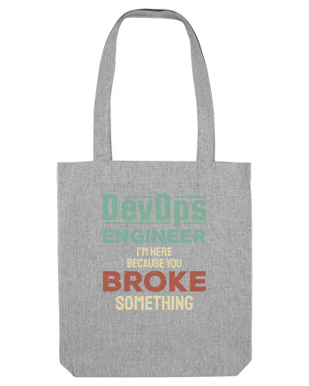 DevOps engineer - I am here because you broke something Heather Grey