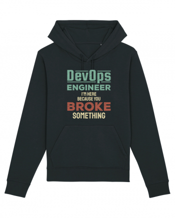 DevOps engineer - I am here because you broke something Black