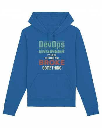 DevOps engineer - I am here because you broke something Royal Blue