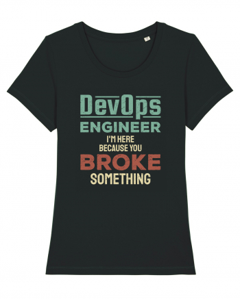 DevOps engineer - I am here because you broke something Black