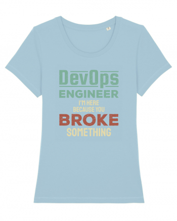 DevOps engineer - I am here because you broke something Sky Blue