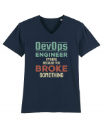 DevOps engineer - I am here because you broke something Tricou mânecă scurtă guler V Bărbat Presenter