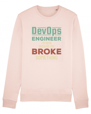 DevOps engineer - I am here because you broke something Candy Pink