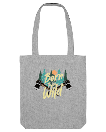 Born to be wild Heather Grey