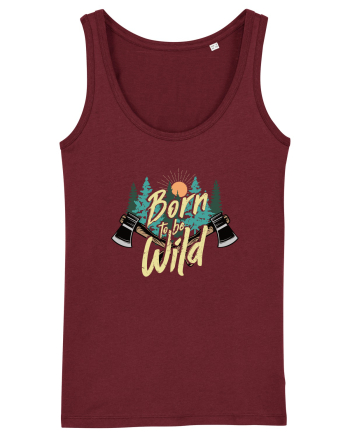 Born to be wild Burgundy