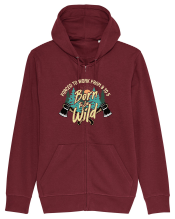 Born to be wild - Forced to work from 9 to 5 Burgundy
