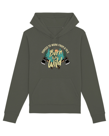 Born to be wild - Forced to work from 9 to 5 Khaki