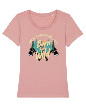 Born to be wild - Forced to work from 9 to 5 Canyon Pink