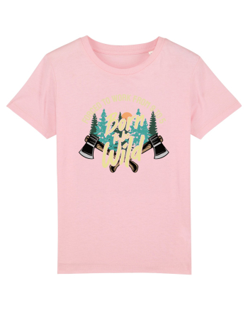 Born to be wild - Forced to work from 9 to 5 Cotton Pink