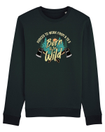 Born to be wild - Forced to work from 9 to 5 Bluză mânecă lungă Unisex Rise
