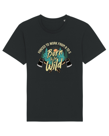 Born to be wild - Forced to work from 9 to 5 Black