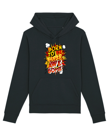 Born To Be Super Awesome Black