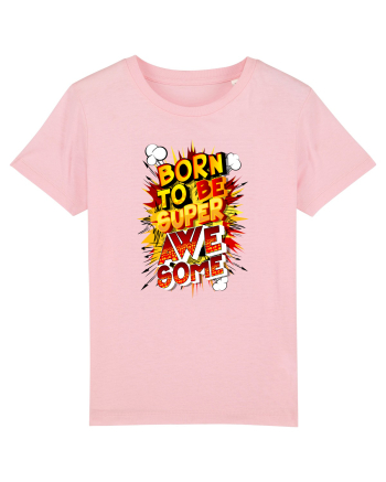Born To Be Super Awesome Cotton Pink