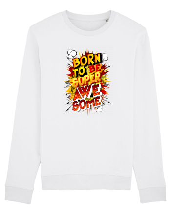 Born To Be Super Awesome White